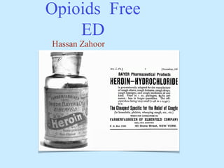 Opioids Free
ED
Hassan Zahoor
 