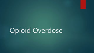 Opioid Overdose
 