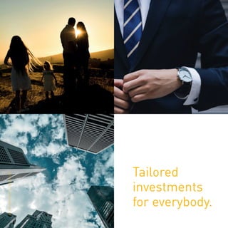 Tailored
investments
for everybody.
Alltheinformationonopisas.com
 