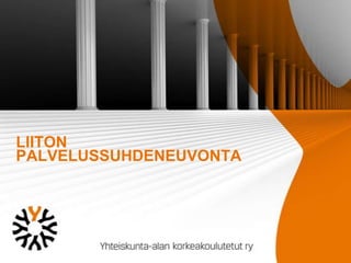 LIITON
PALVELUSSUHDENEUVONTA

 