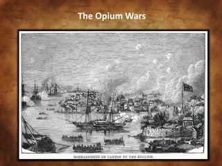 The Opium Wars
 