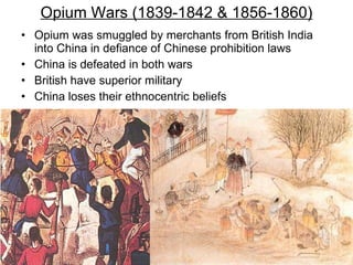 Opium Wars (1839-1842 & 1856-1860) ,[object Object],[object Object],[object Object],[object Object]