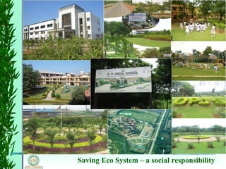 Saving Eco System – a social responsibility
 