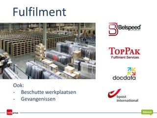 Ook:
- Beschutte werkplaatsen
- Gevangenissen
Fulfilment
 