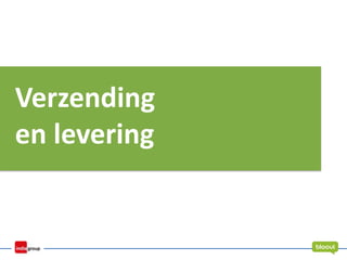 Verzending
en levering
 