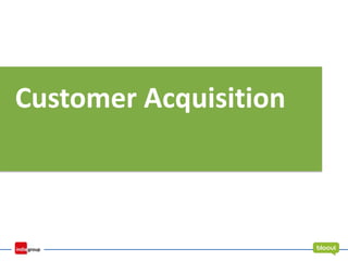 Customer Acquisition
 