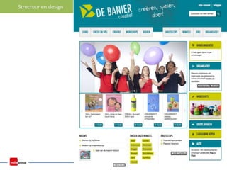 Structuur en design
 