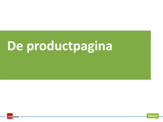 De productpagina
 