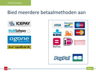 Bied meerdere betaalmethoden aan
Online betalen
 