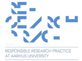 Responsible Conduct of Research
GINA BAY, IBEN BRØNDUM
AU LIBRARY, BSS
13
 