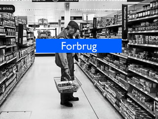 Forbrug
 