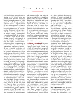 1_AberturaDe1a5_20.qx         6/15/07     11:25 AM    Page 5




                                               T      E    N      D       Ê       N     C      I        A    S



     lution of the scientific misconduct issue: a     pelo menos a década de 1980, ciência em               que a prática aqui é rara? Não necessaria-
     historical overview” (2000), reporta que         inglês é um imperativo. Se considerarmos              mente, pois se a tolerância à prática do plá-
     para um cientista americano, “o roubo de         que mais de 95% dos artigos na base de da-            gio de textos em inglês, por exemplo, for a
     suas palavras é roubo de autoria. O roubo        dos do Science Citation Index está em lín-            mesma para quem comete e quem detecta,
     de sua idéia é roubo de sua própria identi-      gua inglesa, qual a razão para que resultados         não haveria interesse em investigar a ques-
     dade como cientista”. A importância dada         originais de pesquisa não tenham pelo                 tão. Seria quase como se pensar em abrir
     ao plágio nas universidades e órgãos de          menos uma versão no idioma? Porém,                    uma caixa de Pandora.
     financiamento americanos acaba se intro-         quantos cientistas não-nativos, incluindo os          O fato é que a discussão da dimensão da
     duzindo em outras culturas que não com-          brasileiros, são proficientes em inglês? Mais         prática do plágio na academia é de extrema
     partilham dessa mesma visão de proprie-          do que isso: quantos desses cientistas conse-         importância para a atividade científica.
     dade. Para culturas confucianas – como,          guem produzir sua própria voz em todas as             Diante da relevância do tema e do foco
     por exemplo, Singapura, China e Coréia –         seções do artigo científico? Para o Brasil,           internacional que ele vem recebendo é, no
     a autoria e a originalidade não são valoriza-    um país cuja língua materna é o português             mínimo, ingênuo ou imaturo não se pen-
     das como no Ocidente. A noção de pro-            e onde o inglês não é falado nem mesmo                sar de forma bem pragmática em abordar
     priedade intelectual, tradicionalmente, é        como terceira língua, poderíamos dizer que            o plágio nas universidades e outras insti-
     bem mais coletiva do que individual. Por-        bem poucos.                                           tuições de pesquisa. Isto poderia ser discu-
     tanto, num contexto acadêmico extrema-                                                                 tido nos programas de pós-graduação.
     mente multicultural, não são poucos os           PERIÓDICOS ESTRANGEIROS No entanto,                   Vale lembrar, porém, que a definição de
     conflitos e dilemas que decorrem dessa           a produção do país em periódicos interna-             plágio aceita pelas agências de fomento
     visão diversa de autoria e produção textual.     cionais é crescente e hoje contamos com               americanas e européias é bastante rigorosa
     Há uma preocupação considerável por              cerca de 1.6% das publicações em periódi-             e demanda originalidade na produção tex-
     parte de autores dessas culturas confucianas     cos indexados no Thomson Scientific. Não              tual. É difícil pensar que apenas informa-
     em desenvolver mecanismos educacionais           se sabe se há trechos plagiados nessas publi-         ção resolva o problema de autores que, por
     para diminuir as diferenças, por exemplo,        cações nem mesmo o quanto de auto-plágio              não dominarem a língua inglesa, se vêem
     na visão do texto do artigo científico.          existe nessa fração, já que isso não foi inves-       “tentados” a um empréstimo lingüístico
     Em 1996, a Science divulgou que três casos       tigado. Porém, se considerarmos a realidade           subversivo de pequenos trechos de artigos
     de plágio envolvendo cientistas chineses         linguística da pesquisa brasileira e a de uma         em inglês. Segundo a definição internacio-
     levaram a uma discussão nacional sobre           educação voltada para a produção do texto             nal do plágio, mudar algumas palavras de
     esse tipo de má conduta. A Academia Chi-         não como instrumento formador de senso-               uma frase de outrem e incorporá-las no
     nesa de Ciências, engajada na discussão,         crítico e opinião, nos vemos numa situação            texto em construção configura plágio.
     introduziu o On being a scientist, lançado       favorável ao plágio. De acordo com Obdá-              Sendo assim, também é extremamente
     em 1989 pela Academia Nacional de                lia Silva, em seu Entre o plágio e a autoria?         importante que, paralelamente à orienta-
     Ciências dos EUA, entre os pesquisadores         qual o papel da universidade? (2006) [no              ção sobre tal prática, também estejam polí-
     chineses. O objetivo seria reduzir a inci-       Brasil]... “historicamente, desde o ensino            ticas educacionais que fomentem o ensino
     dência de fraudes, incluindo o plágio, en-       fundamental à universidade, tem-se convi-             de redação científica em inglês nos progra-
     tre os pesquisadores. Hoje, medidas educa-       vido com a prática de cópias de produções             mas de pós-graduação em ciências. Se as
     cionais contra o plágio e outras formas de       textuais de outrem, seja de forma parcial ou          ações não forem conjuntas, pouco se avan-
     má conduta se tornaram uma das priorida-         total, omitindo-se a fonte...”. De volta à            çará sobre essa questão e perderemos a
     des no ambiente acadêmico daquele país.          pergunta (1), será que por compartilharmos            oportunidade de, inclusive, questionar-
     Num editorial sobre o plágio (1996), Car-        uma visão mais ocidental da autoria e pro-            mos, se for o caso, o quanto dessas defini-
     los Coimbra, editor de Cadernos de Saúde         priedade intelectual, cometemos menos                 ções internacionais dialogam com a reali-
     Pública, declara que “no Brasil pouco se fala    plágio do que, por exemplo, os chineses?              dade cultural e linguística em que se dá a
     sobre plágio em ciência. Isto certamente         Não necessariamente; a questão é que a                pesquisa científica brasileira.
     decorre menos da ausência do problema no         produção científica chinesa é bem maior
     país do que da falta de iniciativas para apro-   que a brasileira e talvez a exposição seja            Sonia M.R.Vasconcelos é mestre em literatura
     fundar essa discussão.” É necessário consi-      maior. Quanto à pergunta (2), será que os             de língua inglesa e doutoranda do Programa de
     derarmos o cenário atual da pesquisa cientí-     poucos casos de plágio (publicizados)                 Educação, Gestão e Difusão em Biociências, da
     fica. Hoje, diferente do que acontecia até       envolvendo cientistas brasileiros indicam             Universidade Federa do Rio de Janeiro (UFRJ).

                                                                              5
 