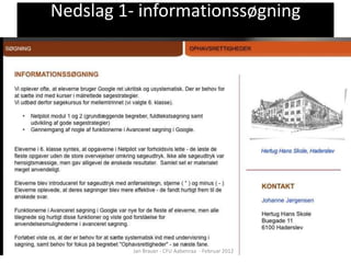 Nedslag 1- informationssøgning




         Jan Brauer - CFU Aabenraa - Februar 2012
 