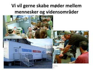 Vi vil gerne skabe møder mellem
 mennesker og vidensområder




          Louise Overgaard, Hovedbiblioteket,
               Aarhus, mlog@aarhus.dk
 