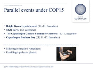 <ul><li>Bright Green Expotainment  (12.-13. december) </li></ul><ul><li>NGO Party   (12. december) </li></ul><ul><li>The C...