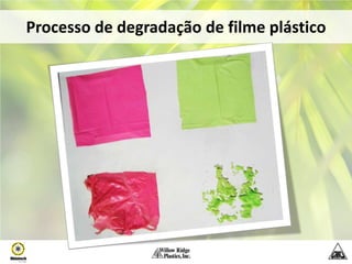 Processo de degradação de filme plástico
 