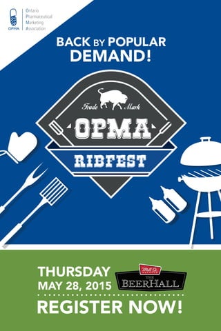 OPMA
RIBFEST
BACK BY POPULAR
DEMAND!
REGISTER NOW!
THURSDAY
MAY 28, 2015
MA-Ribfest-invite-postcard-150220-ver2.indd 1 2015-02-20 1:00 P
 
