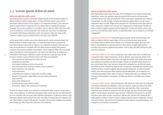 3.3 Lorum ipsum dolor sit amet                                                                  Sed ut perspiciatis unde omnis
                                                                                                     Sed ut perspiciatis unde omnis iste natus error sit voluptatem accusantium doloremque
     Sed ut perspiciatis unde omnis                                                                  laudantium, totam rem aperiam, eaque ipsa quae ab illo inventore veritatis et quasi
     Lorem ipsum dolor sit amet, consectetur adipisicing elit, sed do eiusmod tempor inci            architecto beatae vitae dicta sunt explicabo. Nemo enim ipsam voluptatem quia voluptas
     didunt ut labore et dolore magna aliqua. Ut enim ad minim veniam, quis nostrud                  sit aspernatur aut odit aut fugit, sed quia consequuntur magni dolores eos qui ratione
     exercitation ullamco laboris nisi ut aliquip ex ea commodo consequat. Duis aute irure           voluptatem sequi nesciunt. Neque porro quisquam est, qui dolorem ipsum quia dolor sit
     dolor in reprehenderit in voluptate velit esse cillum dolore eu fugiat nulla pariatur.          amet, consectetur, adipisci velit, sed quia non numquam eius modi tempora incidunt ut
     Excepteur sint occaecat cupidatat non proident, sunt in culpa qui officia deserunt mollit       labore et dolore magnam aliquam quaerat voluptatem. Ut enim ad minima veniam, quis
     anim id est laborum. Sed ut perspiciatis unde omnis iste natus error sit voluptatem             nostrum exercitationem ullam corporis suscipit laboriosam, nisi ut aliquid ex ea commodi
     accusantium doloremque laudantium, totam rem aperiam, eaque ipsa quae ab illo                   consequatur?
     inventore veritatis et quasi architecto beatae vitae dicta sunt explicabo.
                                                                                                     Lorem ipsum dolor sit amet Consectetur adipisicing elit, sed do eiusmod tempor inci
     Lorem ipsum dolor sit amet, consectetur adipisicing elit, sed do eiusmod tempor inci            didunt ut labore et dolore magna aliqua. Ut enim ad minim veniam, quis nostrud
     didunt ut labore et dolore magna aliqua. Ut enim ad minim veniam, quis nostrud                  exercitation ullamco laboris nisi ut aliquip ex ea commodo consequat. Duis aute irure
     exercitation ullamco laboris nisi ut aliquip ex ea commodo consequat. Duis aute irure           dolor in reprehenderit in voluptate velit esse cillum dolore eu fugiat nulla pariatur.
     dolor in reprehenderit in voluptate velit esse cillum dolore eu fugiat nulla pariatur.          Excepteur sint occaecat cupidatat non proident, sunt in culpa qui officia deserunt mollit
     Excepteur sint occaecat cupidatat non proident, sunt in culpa qui officia deserunt mollit       anim id est laborum.
     anim id est laborum. Sed ut perspiciatis unde omnis iste natus error sit voluptatem
16   accusantium doloremque laudantium, totam rem aperiam, eaque ipsa quae ab illo                   Lorem ipsum dolor sit amet Sed ut perspiciatis unde omnis natus error sit volup tatem       17
     inventore veritatis et quasi architecto beatae vitae dicta sunt explicabo:                      accusantium dolor emque laudantium, totam re aperiam, eaque ipsa quae ab illo inven
     – sed ut perspiciatis unde omnis iste natus error sit;                                          tore et quasi architecto beatae vitae dicta sunt explicabo. Nemo enim ipsam volup tatem
     – voluptatem accusantium;                                                                       quia voluptas sit aspernatur aut odit aut fugit, sed quia con quuntur magni dolores eos
     – doloremque laudantium, totam rem aperiam;                                                     qui ratione volup tatem sequi nesciunt. Neque porro quisquam est, qui dolorem ipsum
     – eaque ipsa quae ab illo inventore veritatis et quasi architecto;                              quia dolor sit amet, consectetur, adipisci velit, sed quia non numquam eius modi tempora
     – beatae vitae dicta sunt explicabo;                                                            incidunt ut labore et dolore magnam aliquam quaerat voluptatem. Ut enim ad minima
     – nemo enim ipsam;                                                                              veniam, quis nost exercitatio ullam corporis suscipit laboriosam, nisi ut aliquid ex ea
     – voluptatem quia voluptas sit aspernatur aut odit aut fugit;                                   commodi consequatur? Quis autem vel eum iure reprehenderit qui in ea voluptate velit
     – sed quia consequuntur magni dolores eos qui ratione voluptatem;                               esse quam nihil molestiae consequatur, vel illum qui dolorem eum fugiat quo voluptas
     – sequi nesciunt;                                                                               pariatur?
     – neque porro quisquam est;
     – qui dolorem ipsum quia dolor sit amet;                                                        Lorem ipsum dolor sit amet Sed ut perspiciatis unde omnis iste natus error sit voluptatem
     – consectetur, adipisci velit, sed quia non numquam.                                            accusantium doloremque laudantium, totam rem aperiam, eaque ipsa quae ab illo inven
                                                                                                     tore veritatis et quasi architecto beatae vitae dicta sunt explicabo. Nemo enim ipsam
     Ut enim ad minima veniam, quis nostrum exercitationem ullam corporis suscipit labori            voluptatem quia voluptas sit aspernatur aut odit aut fugit, sed quia consequuntur magni
     osam, nisi ut aliquid ex ea commodi consequatur? Quis autem vel eum iure reprehenderit          dolores eos qui ratione voluptatem sequi nesciunt. Neque porro quisquam est, qui dolo
     qui in ea voluptate velit esse quam nihil molestiae consequatur, vel illum qui dolorem eum      rem ipsum quia dolor sit amet, consectetur, adipisci velit, sed quia non numquam eius
     fugiat quo voluptas nulla pariatur? Duis aute irure dolor in reprehenderit in voluptate velit   modi tempora incidunt ut labore et dolore magnam aliquam quaerat voluptatem. Ut enim
     esse cillum dolore eu fugiat nulla pariatur. Excepteur sint occaecat cupidatat non proident,    ad minima veniam, quis nostrum exercitationem ullam corporis suscipit laboriosam, nisi
     sunt in culpa qui officia deserunt mollit anim id est laborum.                                  ut aliquid ex ea commodi consequatur?



     deel 2 – sed ut perspiciatis unde omnis                                                         deel 2 – sed ut perspiciatis unde omnis
 