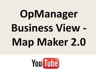 OpManager Business View - Map Maker 2.0