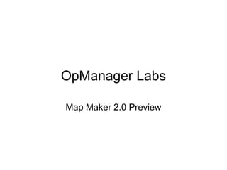OpManager Labs Map Maker 2.0 Preview 