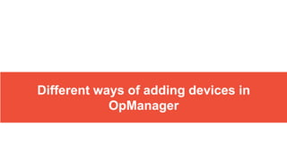 Opmanager Adddevice OpManager training - Device discovery and classification. | PPTX