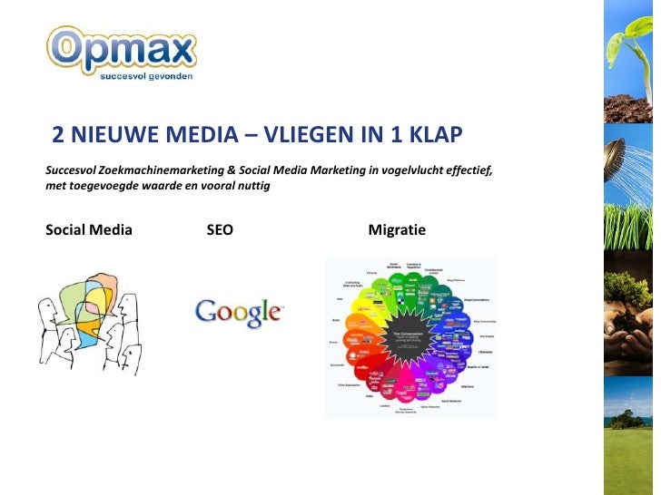 Opmax presentatie 2 vliegen in 1 klap