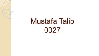 Mustafa Talib
0027
 