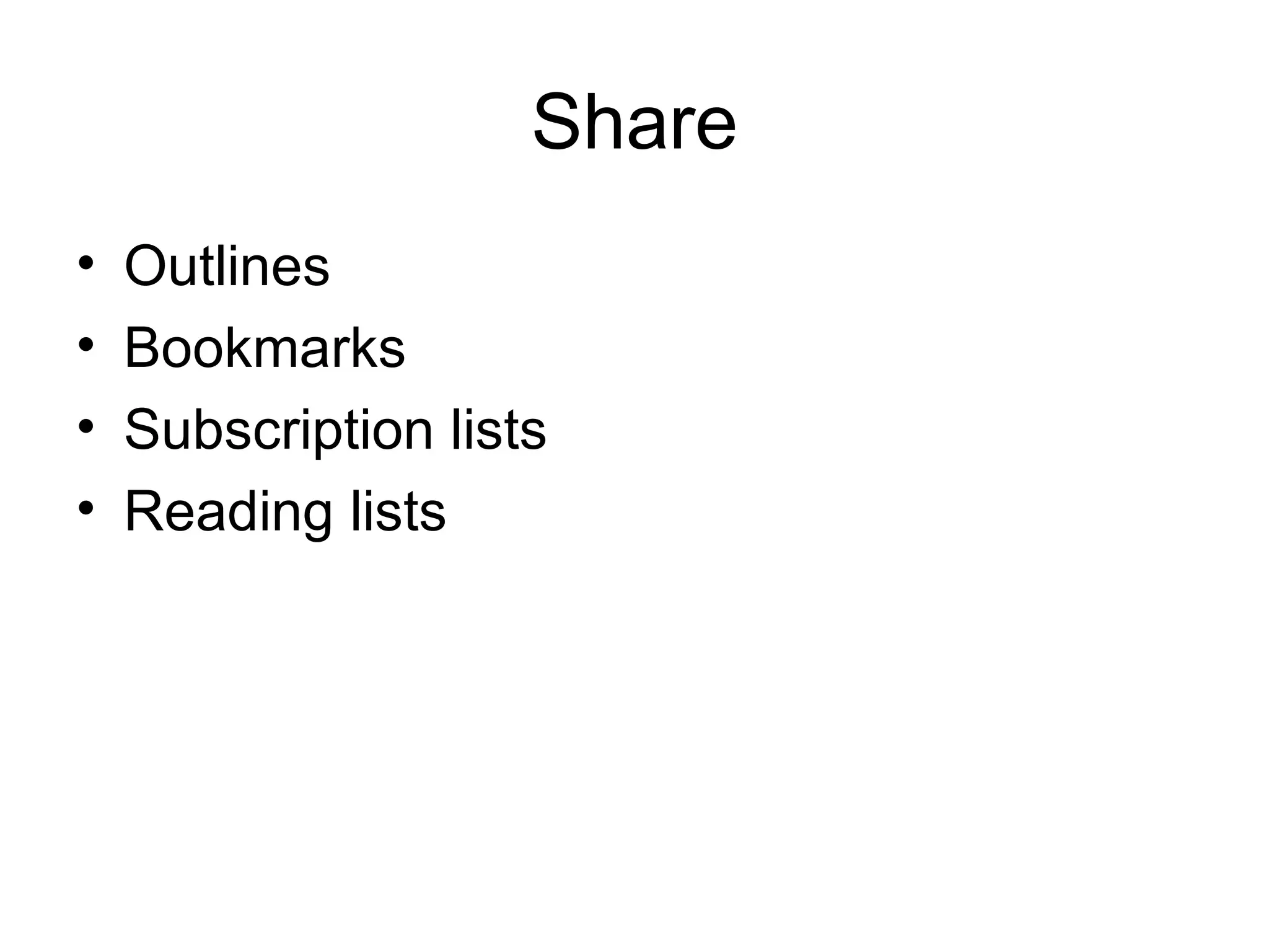 Share Outlines Bookmarks Subscription lists Reading lists
