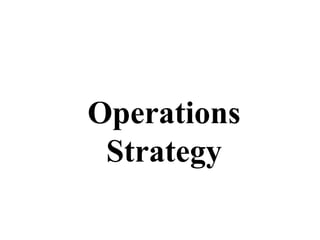 Operations
Strategy
 