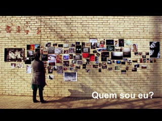 Quem sou eu?
 