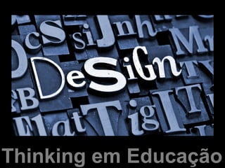 Thinking em Educação
 