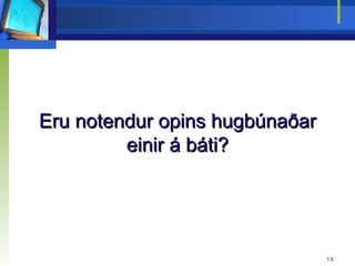 Eru notendur opins hugbúnaðar einir á báti? 