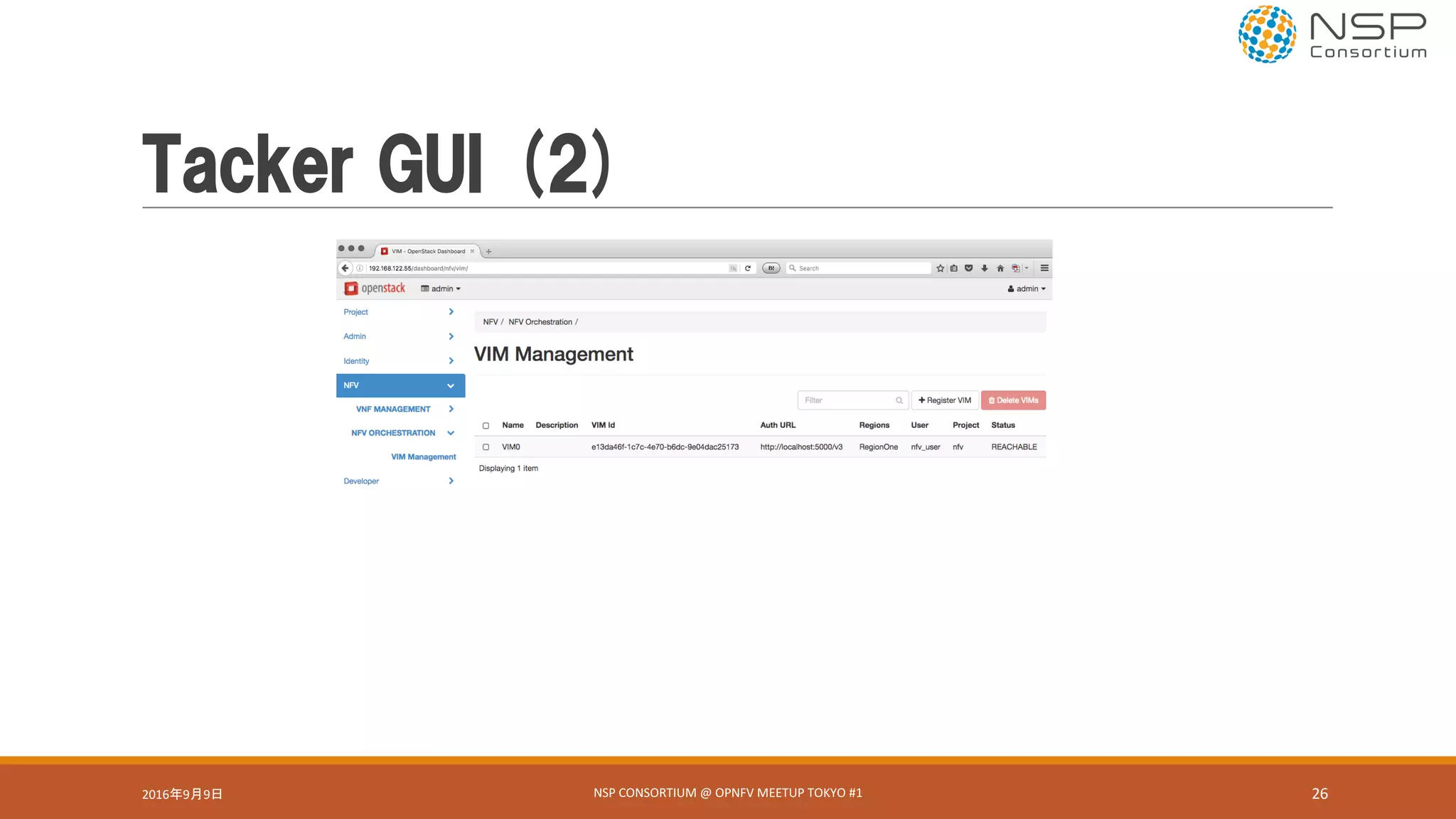 Tacker GUI (2)
2016年9月9日 NSP	CONSORTIUM	@	OPNFV	MEETUP	TOKYO	#1 26
 