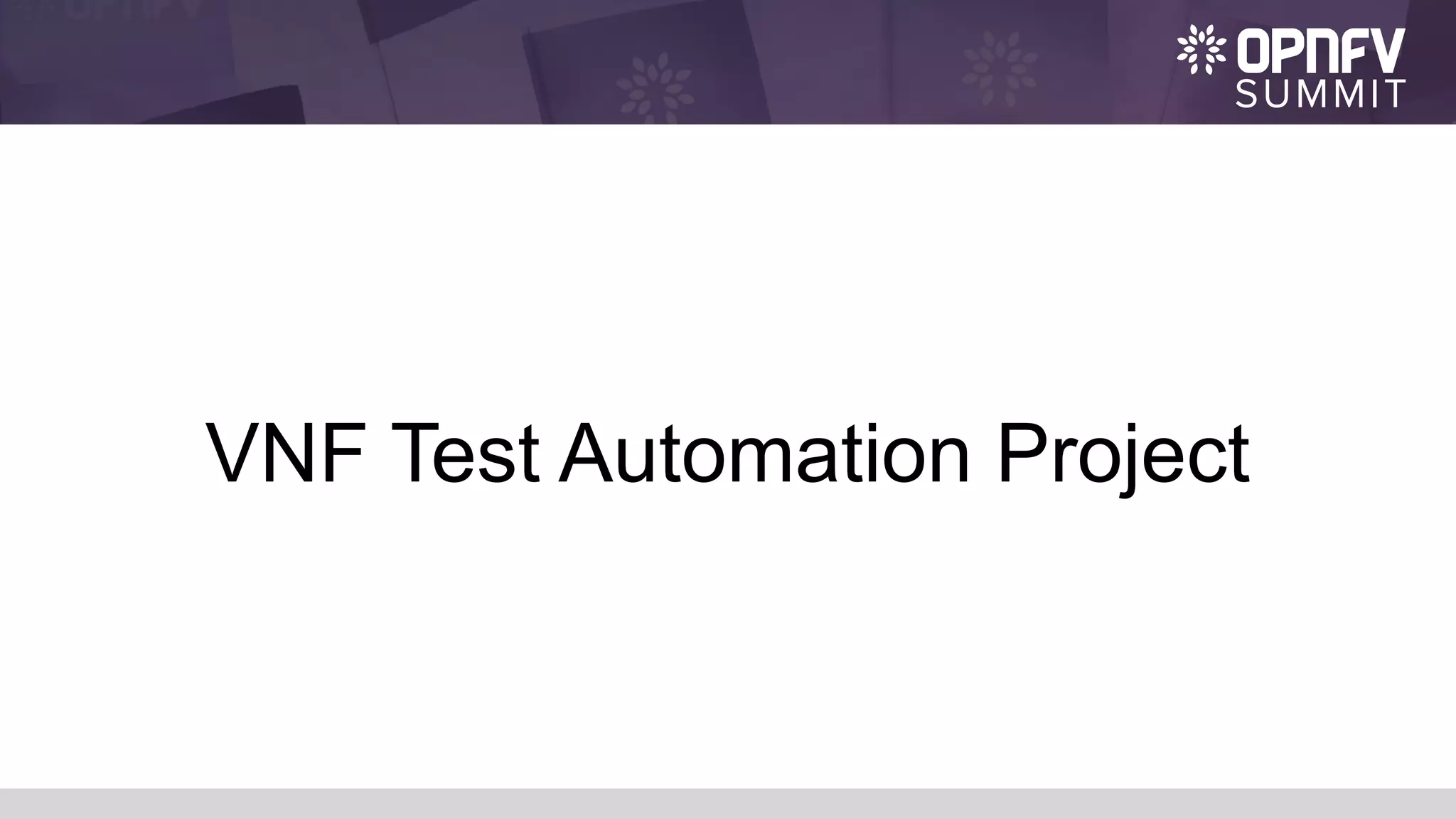 VNF Test Automation Project
 