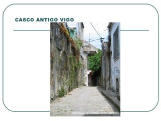 CASCO ANTIGO VIGO 