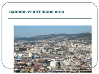 BARRIOS PERIFERICOS VIGO 
