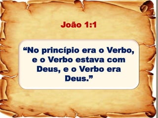 João 1:1 
“No princípio era o Verbo, e o Verbo estava com Deus, e o Verbo era Deus.”  