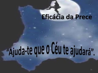 Eficácia da Prece
25
 