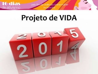 Projeto de VIDA 
 