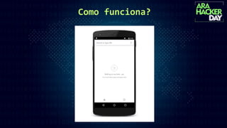 Como funciona?
 