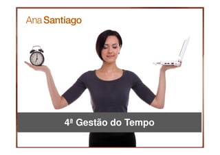 4ª Gestão do Tempo
 