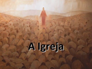 A IgrejaA Igreja
 