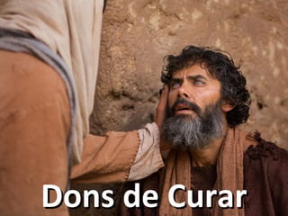 Dons de CurarDons de Curar
 