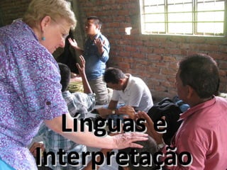 Línguas eLínguas e
InterpretaçãoInterpretação
 