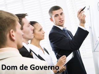 Dom de GovernoDom de Governo
 