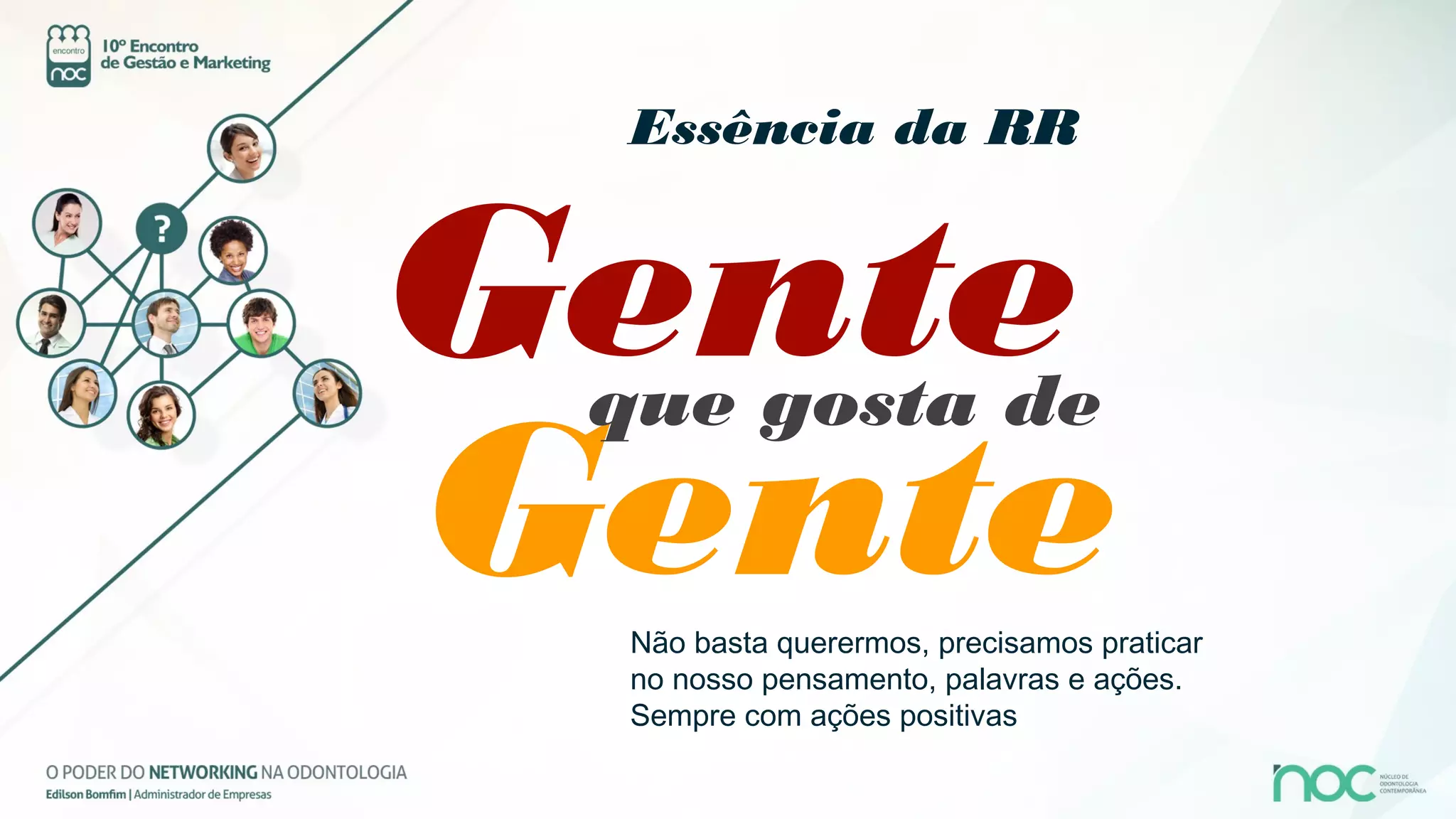 Essência da RR


Gente
 que gosta de
Gente
 Não basta querermos, precisamos praticar
 no nosso pensamento, palavras e ações.
 Sempre com ações positivas
 