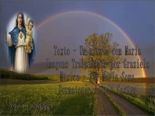 Texto - Um minuto com Maria Imagens Trabalhadas por Graziela Música - Ave Maria Soma Formatação Altair Castro 22/11/2008 