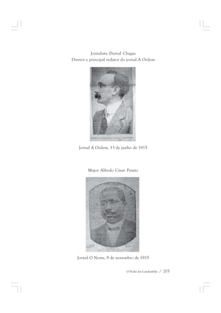 Jornalista Durval Chagas 
Diretor e principal redator do jornal A Ordem 
Jornal A Ordem, 13 de junho de 1915 
Major Alfredo César Paixão 
Jornal O Norte, 9 de novembro de 1915 
O Poder dos Candomblés / 205 
 