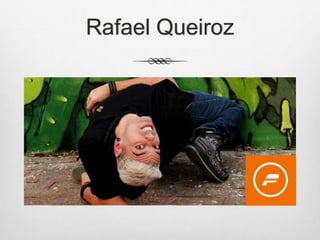 Rafael Queiroz
 