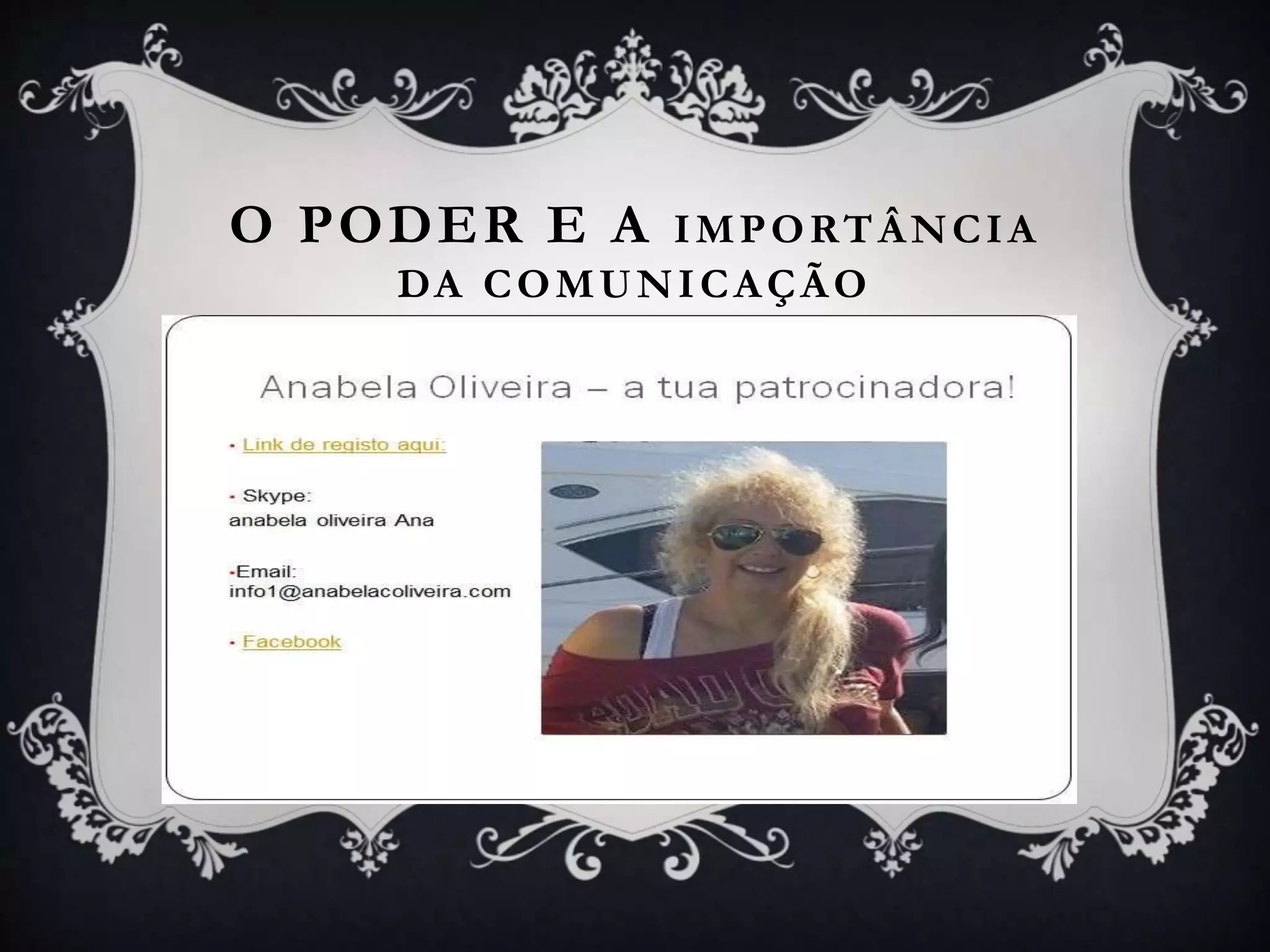 O PODER E A IMPORTÂNCIA
DA COMUNICAÇÃO
 
